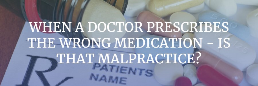 are wrong prescriptions medical malpractice
